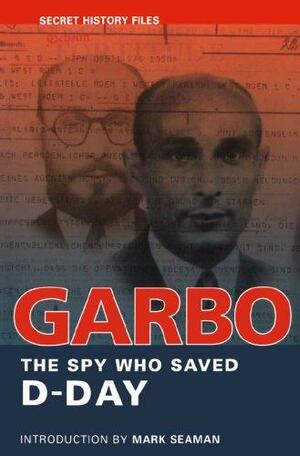 GARBO: The Spy Who Saved D-Day by National Archives