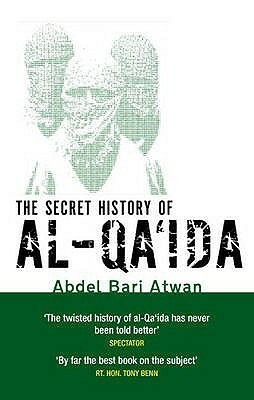 The Secret History Of Al Qa'ida by Abdel-Bari Atwan