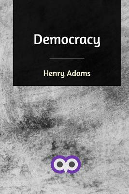 Democracy by Henry Adams