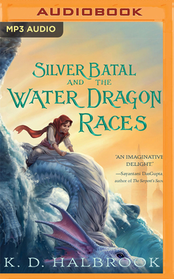Silver Batal and the Water Dragon Races by K.D. Halbrook