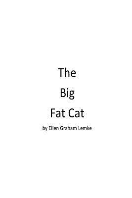 The Big Fat Cat by Ellen Graham Lemke