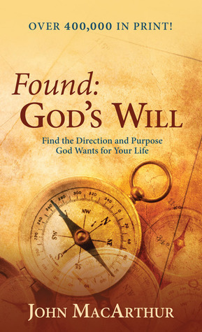 Found: God's Will by John MacArthur