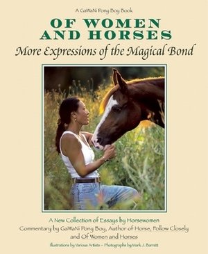 Of Women and Horses: Essays by Various Horse Women by GaWaNi Pony Boy, Gabriele Boiselle