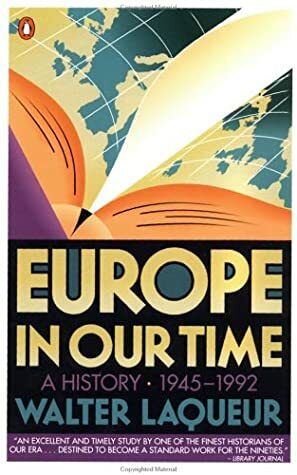Europe in Our Time: A History 1945-1992 by Walter Laqueur