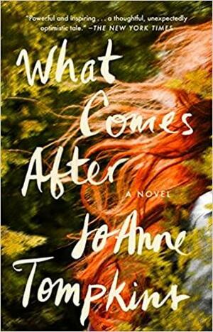 What Comes After by JoAnne Tompkins