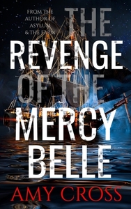 The Revenge of the Mercy Belle by Amy Cross