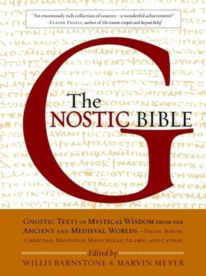 The Gnostic Bible by Willis Barnstone, Marvin W. Meyer