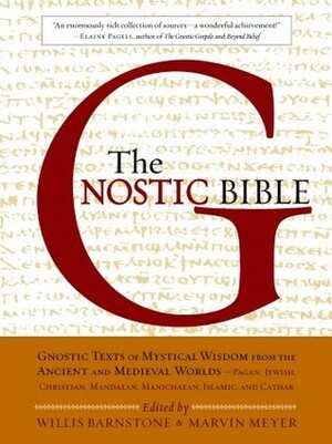 The Gnostic Bible by Marvin W. Meyer, Willis Barnstone