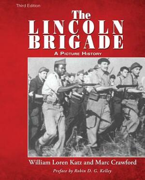 The Lincoln Brigade by William Loren Katz, Marc Crawford