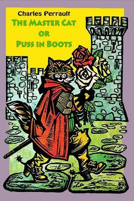 The Master Cat or Puss in Boots by Charles Perrault