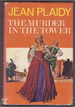 The Murder in the Tower by Jean Plaidy