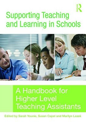 Supporting Teaching and Learning in Schools: A Handbook for Higher Level Teaching Assistants by 