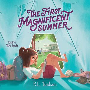 The First Magnificent Summer by R.L. Toalson