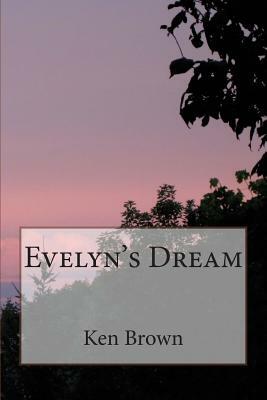 Evelyn's Dream by Ken Brown