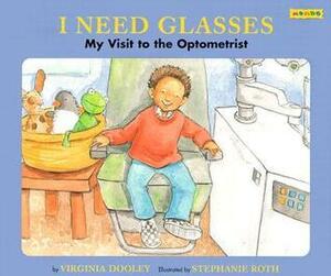 I Need Glasses: My Visit to the Optometrist by Virginia Dooley