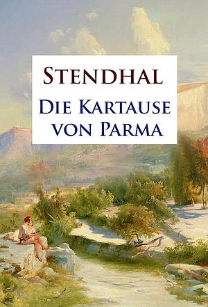 Die Kartause von Parma by Stendhal