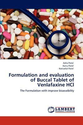 Formulation and Evaluation of Buccal Tablet of Venlafaxine Hcl by Kanu Patel, Natvarlal M. Patel, Asha Patel