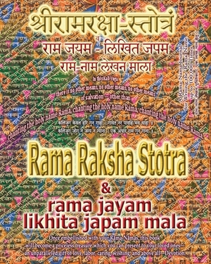 Rama Raksha Stotra & Rama Jayam - Likhita Japam Mala: Journal for Writing the Rama-Nama 100,000 Times alongside the Sacred Hindu Text Rama Raksha Stot by Sushma