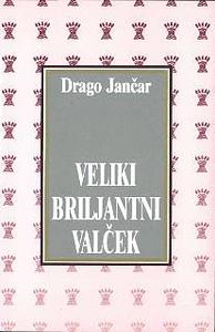 Veliki briljantni valcek: Drama by Drago Jančar, Drago Jančar