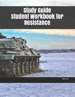 Study Guide Student Workbook for Resistance by David Lee