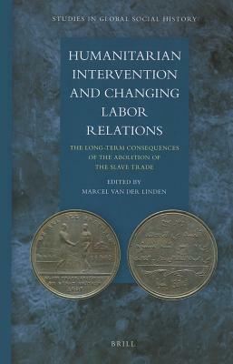 Humanitarian Intervention and Changing Labor Relations: The Long-Term Consequences of the Abolition of the Slave Trade by 