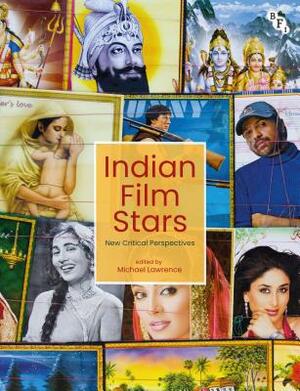 Indian Film Stars: New Critical Perspectives by Michael Lawrence