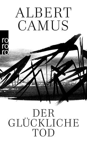Der glückliche Tod by Albert Camus