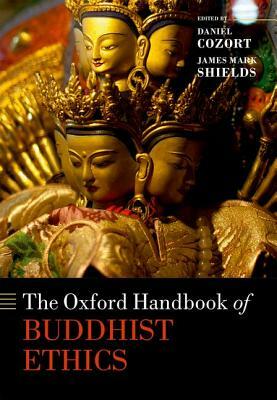 The Oxford Handbook of Buddhist Ethics by 