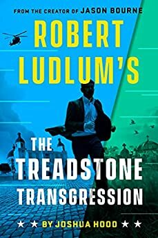 Robert Ludlum's the Treadstone Transgression by Joshua Hood