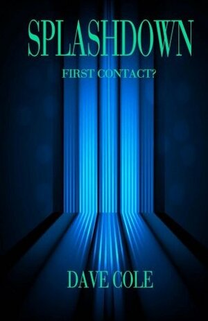 Splashdown: First Contact? by Dave Cole