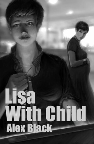 Lisa with Child: A Novella by Alex Black