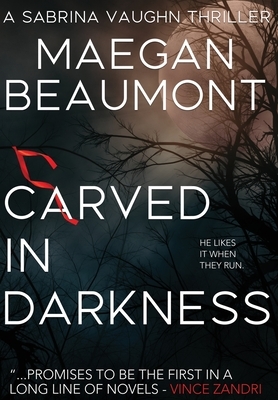 Carved in Darkness by Maegan Beaumont