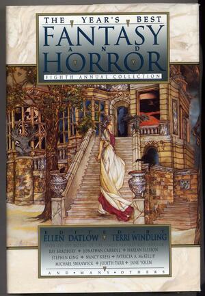 The Year's Best Fantasy and Horror: Eighth Annual Collection by Ellen Datlow, Terri Windling