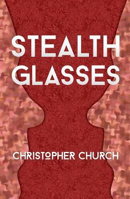 Stealth Glasses by Christopher Church