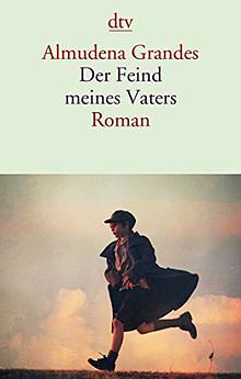 Der Feind meines Vaters by Almudena Grandes