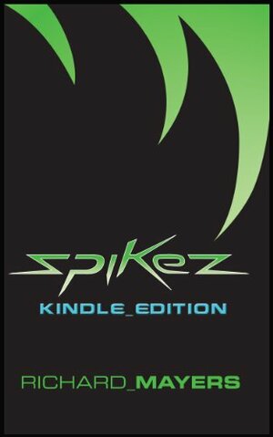 Spikez by Richard Mayers