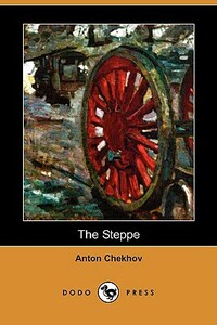 The Steppe (Dodo Press) by Anton Chekhov