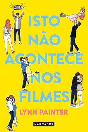 Isto Não Acontece Nos Filmes by Lynn Painter