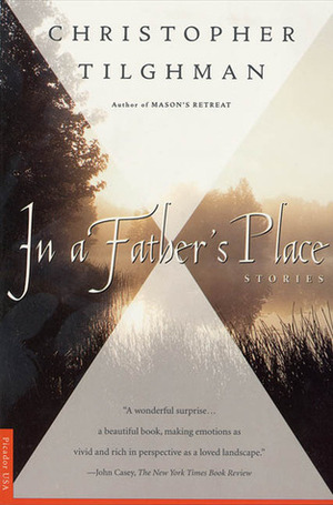 In a Father's Place by Christopher Tilghman