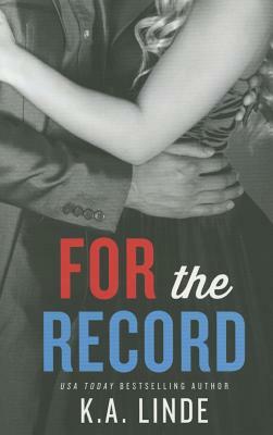 For the Record by K.A. Linde