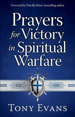 Prayers for Victory in Spiritual Warfare by Tony Evans