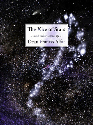 The Kite of Stars and Other Stories by Dean Francis Alfar