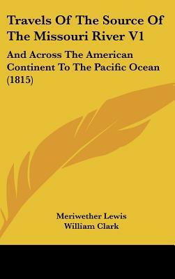 History of the Expedition of Lewis and Clark by Elliott Coues