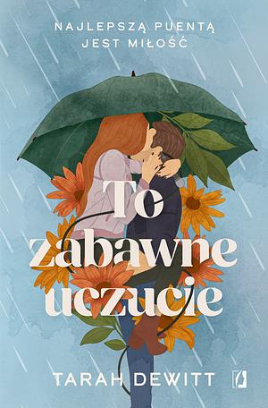 To zabawne uczucie by Aleksandra Weksej, Tarah DeWitt