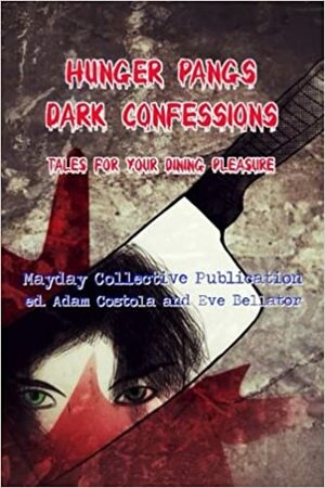 Hunger Pangs: Dark Confessions by Shaun Phelps, Eve Bellator, J.Z. Murdock, Scott M. Baker, Adam Costola, S.P. Durnin