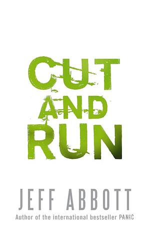 Cut and Run by Jeff Abbott by Jeff Abbott, Jeff Abbott