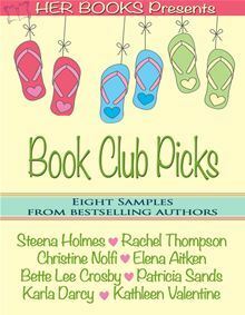 HER Books Presents: Book Club Picks by Bette Lee Crosby, Patricia Sands, Rachel Thompson, Steena Holmes, Karla Darcy, Christine Nolfi, Kathleen Valentine, Elena Aitken