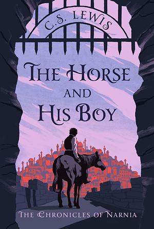 The Horse and His Boy by C.S. Lewis