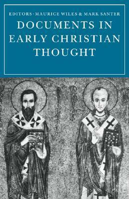 Documents in Early Christian Thought by Mark Santer, Maurice Wiles