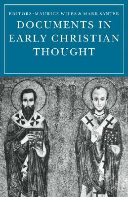 Documents in Early Christian Thought by Maurice Wiles, Mark Santer